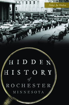 Paperback Hidden History of Rochester, Minnesota Book