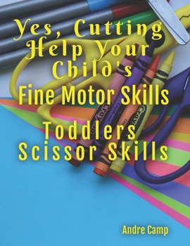 Paperback Yes, Cutting Help Your Child's Fine Motor Skills: Toddlers Scissor Skills Book