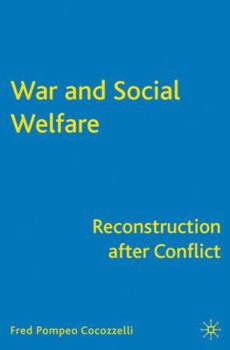 Hardcover War and Social Welfare: Reconstruction After Conflict Book