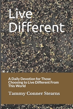 Paperback Live Different: A Daily Devotion for Those Choosing to Live Different From This World Book