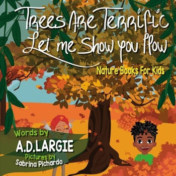 Paperback Trees Are Terrific Let Me Show You How: Nature Books For Kids Book