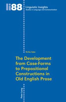 Paperback The Development from Case-Forms to Prepositional Constructions in Old English Prose Book