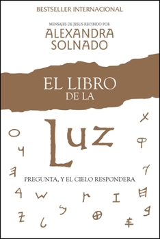 Paperback El Libro de la Luz: Pregunta, Y El Cielo Responderá Book