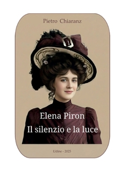 Paperback Elena Piron. Il silenzio e la luce [Italian] Book