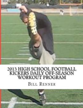 Paperback 2013 High School Football Kickers Daily Off-Season Workout Program Book