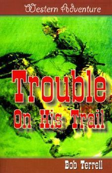 Paperback Trouble on His Trail Book