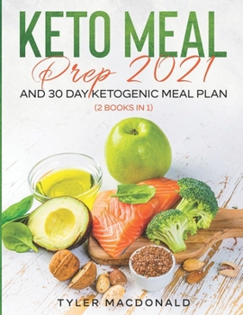 Paperback Keto Meal Prep 2021 AND 30-Day Ketogenic Meal Plan (2 Books IN 1) Book