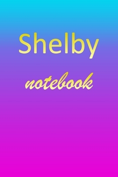 Paperback Shelby: Blank Notebook - Wide Ruled Lined Paper Notepad - Writing Pad Practice Journal - Custom Personalized First Name Initia Book