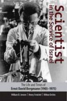 Hardcover Scientist in the Service of Israel: The Life and Times of Ernst David Bergmann 1903-1975 Book