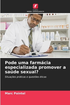 Paperback Pode uma farmácia especializada promover a saúde sexual? [Portuguese] Book