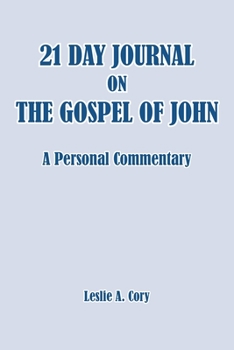 Paperback 21 Day Journal on the Gospel of John: a personal commentary Book