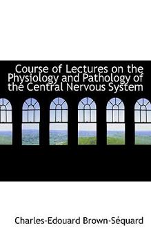 Paperback Course of Lectures on the Physiology and Pathology of the Central Nervous System Book
