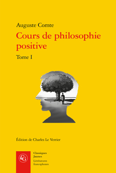 Paperback Cours de Philosophie Positive. Tome I: Discours Sur l'Esprit Positif [French] Book