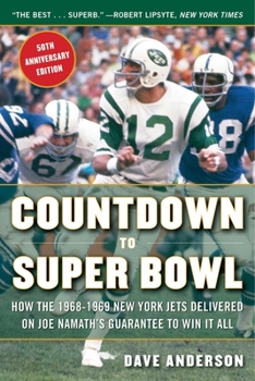 Paperback Countdown to Super Bowl: How the 1968-1969 New York Jets Delivered on Joe Namath's Guarantee to Win It All Book