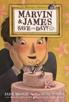 Marvin and James Save the Day and  Elaine Helps! - Book #4 of the Masterpiece Adventures