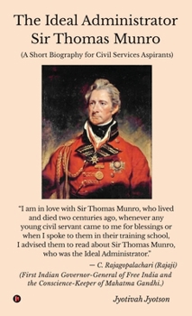 Hardcover The Ideal Administrator: Sir Thomas Munro: A Short Biography for Civil Services Aspirants Book