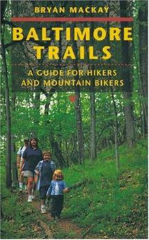 Paperback Baltimore Trails: A Guide for Hikers and Mountain Bikers Book