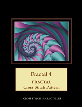 Paperback Fractal 4: Fractal Cross Stitch Pattern [Large Print] Book