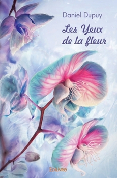 Paperback Les Yeux de la fleur [French] Book