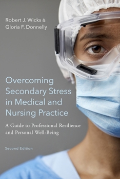 Paperback Overcoming Secondary Stress in Medical and Nursing Practice: A Guide to Professional Resilience and Personal Well-Being Book