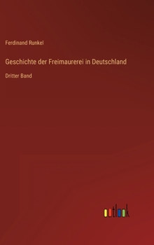 Hardcover Geschichte der Freimaurerei in Deutschland: Dritter Band [German] Book