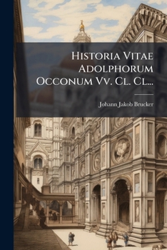 Paperback Historia Vitae Adolphorum Occonum VV. CL. CL... [Latin] Book
