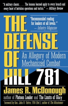 Paperback The Defense of Hill 781: An Allegory of Modern Mechanized Combat Book