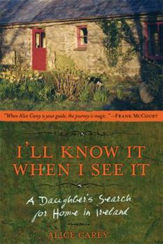 Paperback I'll Know It When I See It: A Daughter's Search for Home in Ireland Book