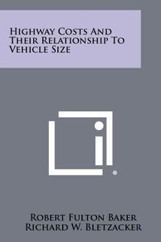 Paperback Highway Costs and Their Relationship to Vehicle Size Book