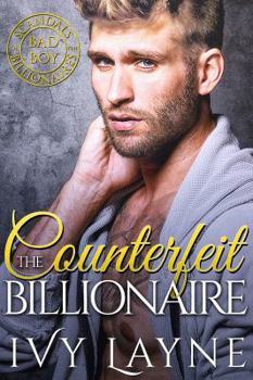 The Counterfeit Billionaire - Book #10 of the Scandals of the Bad Boy Billionaires