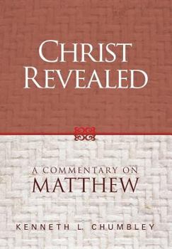 Hardcover Christ Revealed: A Commentary on Matthew Book