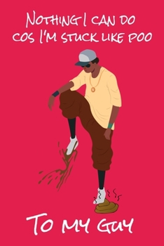 My Guy Love Journal: For the bae who's hard to shake