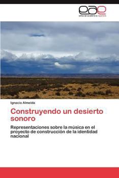 Paperback Construyendo Un Desierto Sonoro [Spanish] Book