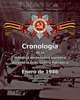 Paperback Cronología de la industria aeronáutica soviética durante la Gran Guerra Patriótica: Enero de 1946 [Spanish] Book