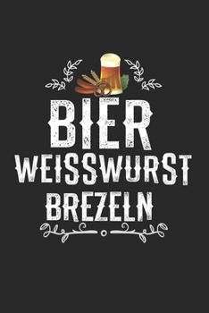 Oktoberfest beer Weisswurst pretzels: Calendar, weekly planner, diary, notebook, book 105 pages in softcover. One week on one double page. For all appointments, notes and tasks that you want to take d