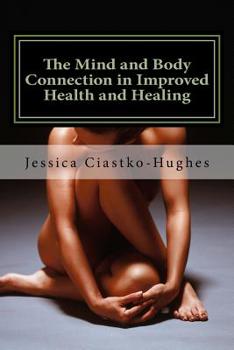 Paperback The Mind and Body Connection in Improved Health and Healing Book