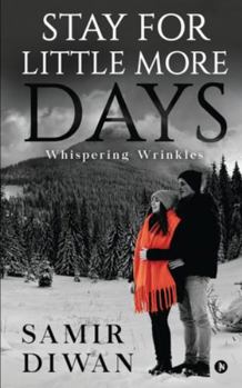 Paperback Stay For Little More Days: Whispering Wrinkles Book