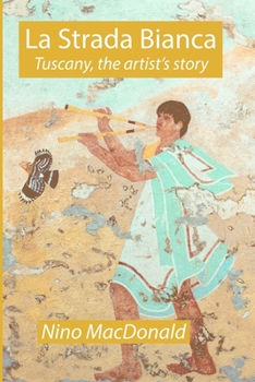 Paperback La Strada Bianca: Tuscany, the artist's story Book