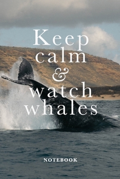 Paperback Keep Calm And Watch Whales Notebook: Blank College Ruled Gift Journal Book