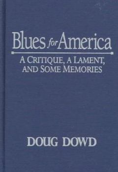 Paperback Blues for America: A Critique, A Lament, and Some Memories Book