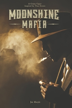 Paperback Moonshine Mafia: A Crime Caper Inspired by True Events (Book 1) Book