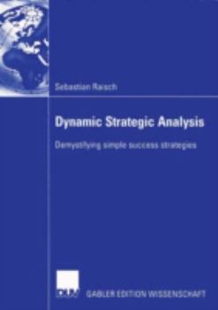 Paperback Dynamic Strategic Analysis: Demystifying Simple Success Strategies Book