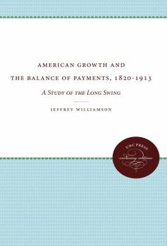 Paperback American Growth and the Balance of Payments, 1820-1913: A Study of the Long Swing Book