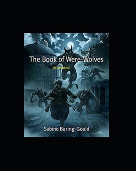 The Book of Were-Wolves illustrated