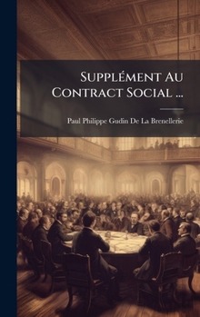SupplÃ(c)ment Au Contract Social ... (French Edition)