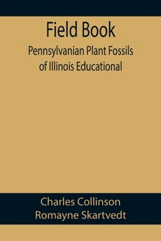 Paperback Field Book: Pennsylvanian Plant Fossils of Illinois Educational Book