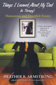 Paperback Things I Learned About My Dad (in Therapy): Essays Book