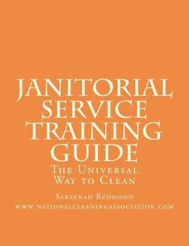 Paperback Janitorial Service Training Guide: The Universal Way to Clean Book