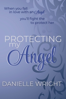 Paperback Protecting My Angel : Protectors Book 3 Book