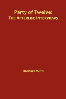 Paperback Party of Twelve: The Afterlife Interviews Book